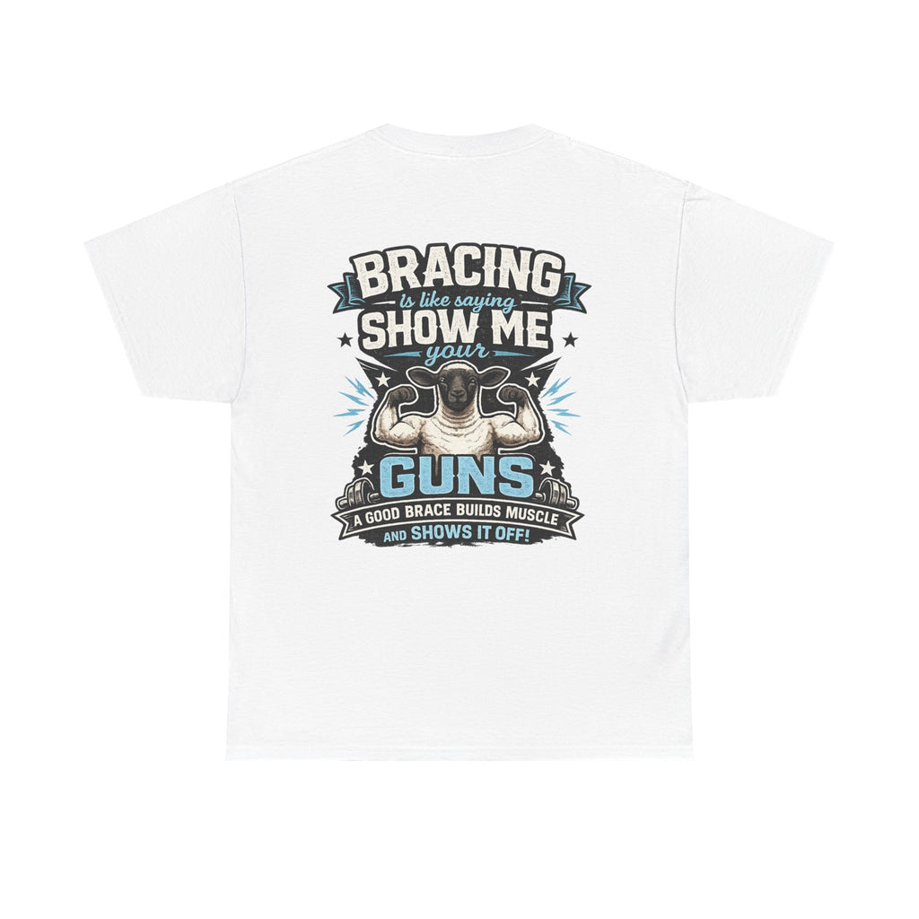 Bracing Is Basically Saying "Show Me Your Guns" | Funny Sheep Show T-Shirt | FFA, 4-H & Livestock Tee